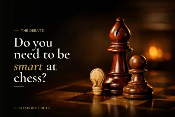 Do you need to be smart at chess?